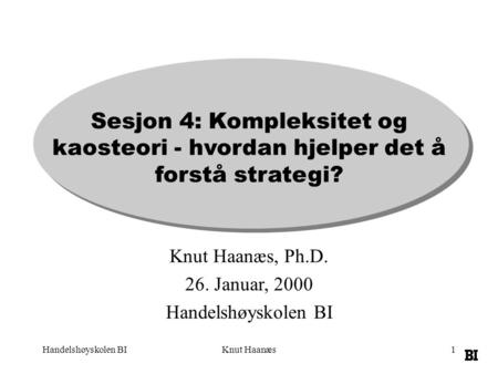 Knut Haanæs, Ph.D. 26. Januar, 2000 Handelshøyskolen BI
