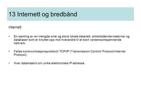 13 Internett og bredbånd Internett