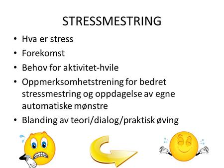 STRESSMESTRING Hva er stress Forekomst Behov for aktivitet-hvile