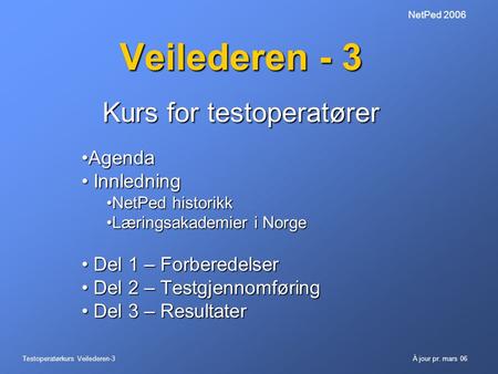 Veilederen - 3 Kurs for testoperatører
