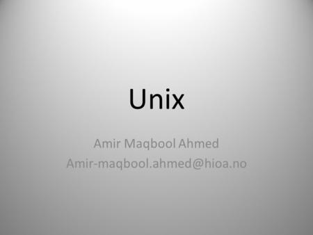 Unix Amir Maqbool Ahmed