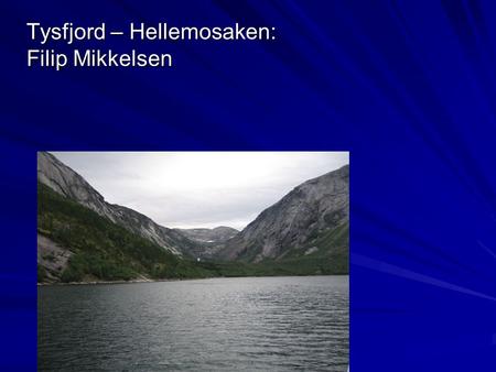 Tysfjord – Hellemosaken: Filip Mikkelsen