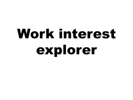 Work interest explorer