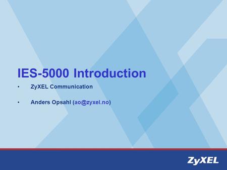 ZyXEL Communication Anders Opsahl
