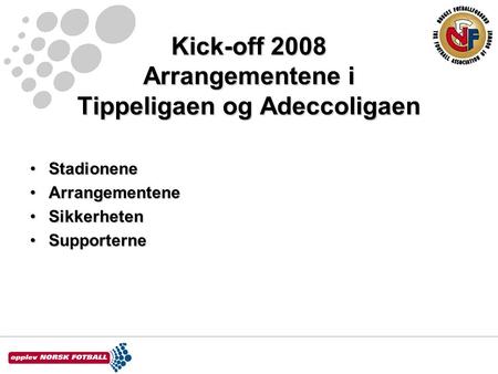 Kick-off 2008 Arrangementene i Tippeligaen og Adeccoligaen