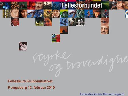 Felleskurs Klubbinitiativet Kongsberg 12. februar 2010
