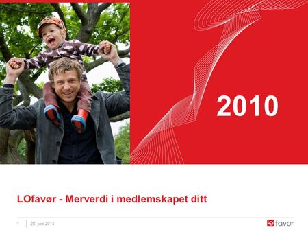 2010 LOfavør - Merverdi i medlemskapet ditt 1 3. april 2017.