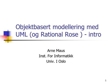 Objektbasert modellering med UML (og Rational Rose ) - intro