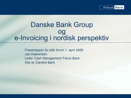 Danske Bank Group og e-Invoicing i nordisk perspektiv