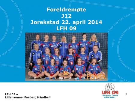 Foreldremøte J12 Jorekstad 22. april 2014 LFH 09