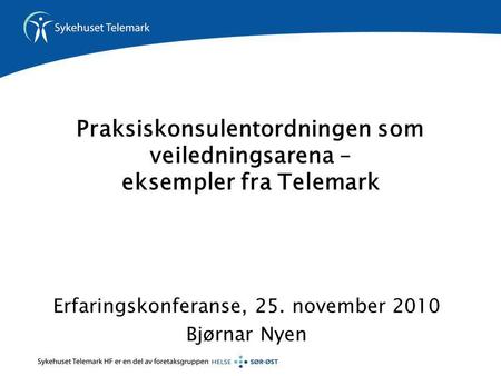 Erfaringskonferanse, 25. november 2010 Bjørnar Nyen