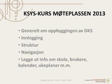 KSYS-KURS MØTEPLASSEN 2013