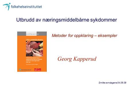 Georg Kapperud Utbrudd av næringsmiddelbårne sykdommer