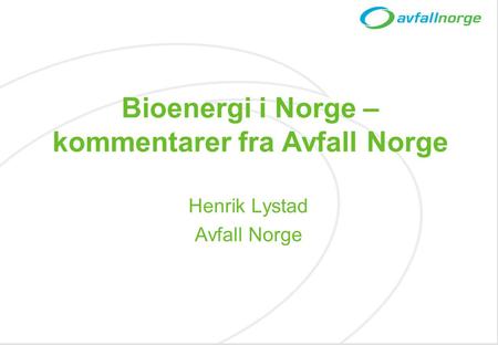 Bioenergi i Norge – kommentarer fra Avfall Norge
