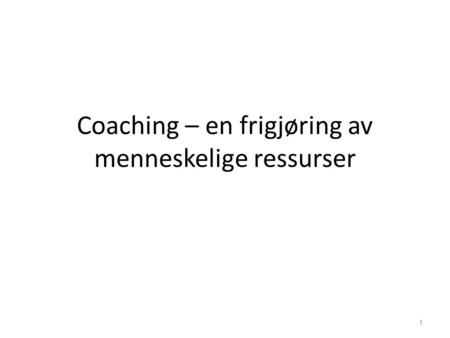 Coaching – en frigjøring av menneskelige ressurser