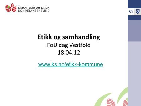 Etikk og samhandling FoU dag Vestfold