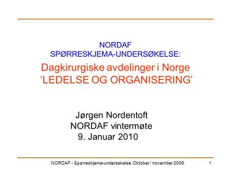Dagkirurgiske avdelinger i Norge ’LEDELSE OG ORGANISERING’