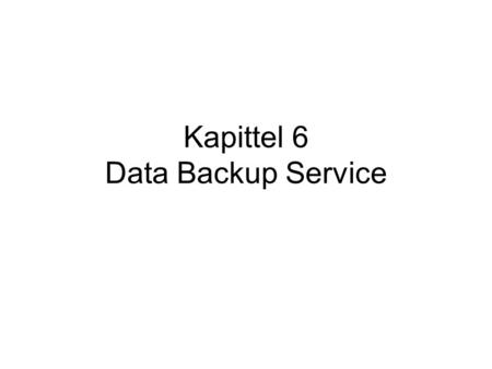 Kapittel 6 Data Backup Service. Tradisjonell arkitektur •Mange klienter •En server (evt. et cluster) •Klientene tar backup m jevne mellomrom •Inkrementell.