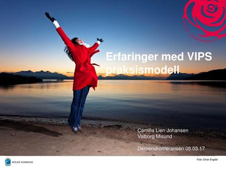 Erfaringer med VIPS praksismodell Camilla Lien Johansen Valborg Misund
