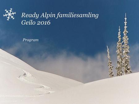 Ready Alpin familiesamling Geilo 2016