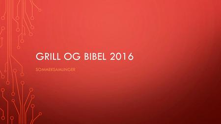 Grill og bibel 2016 sommersamlinger.