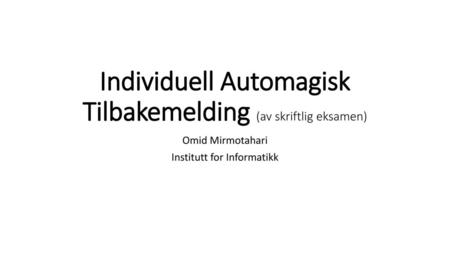 Individuell Automagisk Tilbakemelding (av skriftlig eksamen)