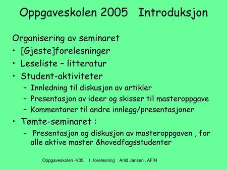 Oppgaveskolen 2005 Introduksjon