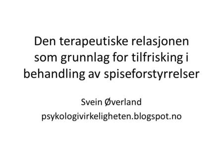 Svein Øverland psykologivirkeligheten.blogspot.no