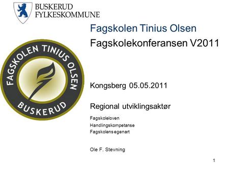 Fagskolen Tinius Olsen Fagskolekonferansen V2011 Kongsberg
