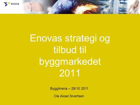 Enovas strategi og tilbud til byggmarkedet 2011