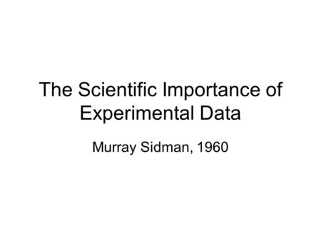 The Scientific Importance of Experimental Data
