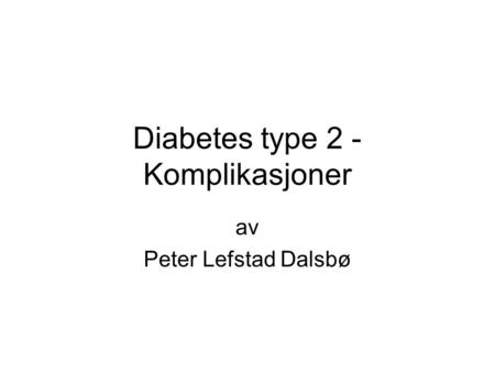 Diabetes type 2 - Komplikasjoner