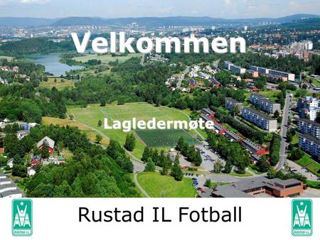 Velkommen Lagledermøte Rustad IL Fotball.