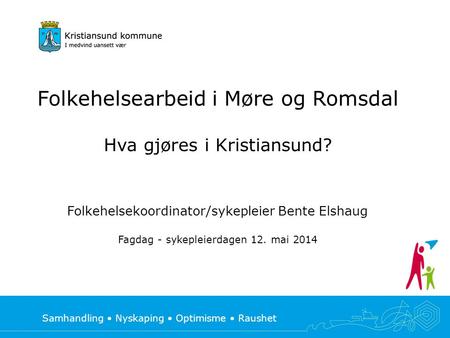 Folkehelsearbeid i Møre og Romsdal Hva gjøres i Kristiansund