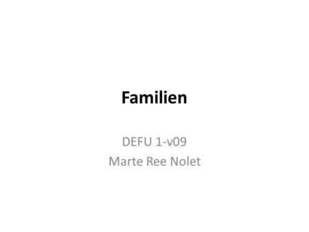 Familien DEFU 1-v09 Marte Ree Nolet.