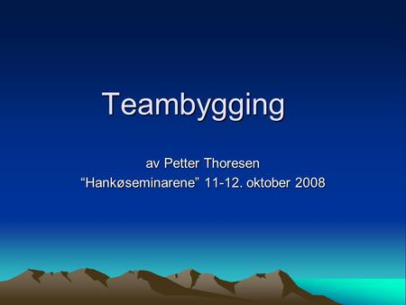 av Petter Thoresen “Hankøseminarene” oktober 2008