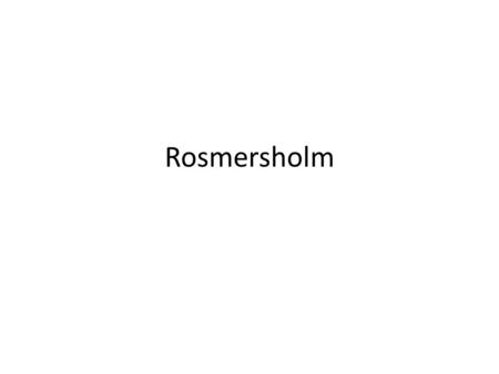 Rosmersholm.