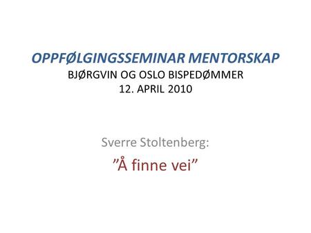 Sverre Stoltenberg: ”Å finne vei”