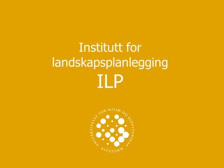 Institutt for landskapsplanlegging ILP