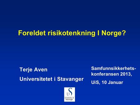 Foreldet risikotenkning I Norge?