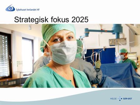 Strategisk fokus 2025.