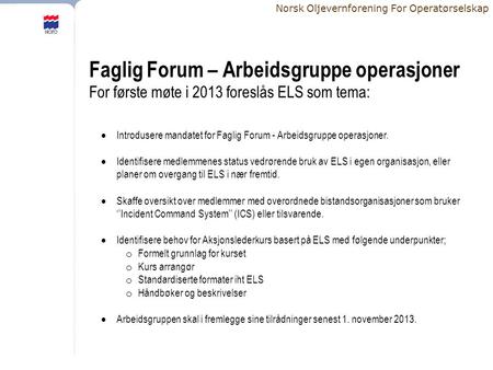 Introdusere mandatet for Faglig Forum - Arbeidsgruppe operasjoner.