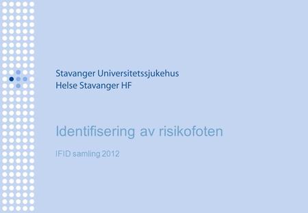 Identifisering av risikofoten IFID samling 2012