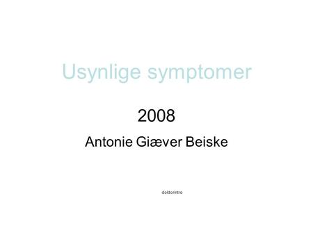 Antonie Giæver Beiske doktorintro