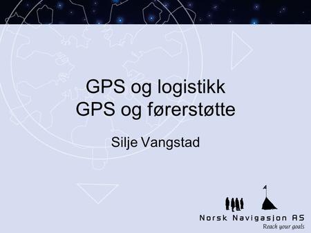 GPS og logistikk GPS og førerstøtte