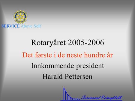 Det første i de neste hundre år Innkommende president Harald Pettersen