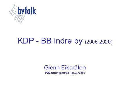 Glenn Eikbråten PBE Næringsmøte 5. januar 2006