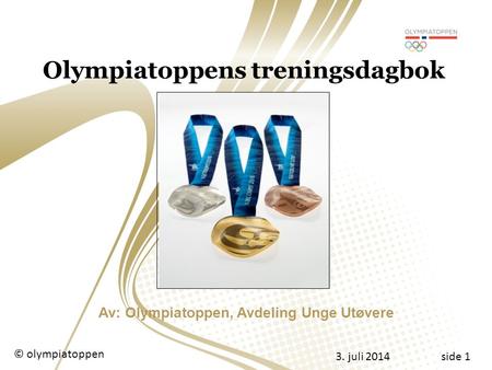 Olympiatoppens treningsdagbok Av: Olympiatoppen, Avdeling Unge Utøvere