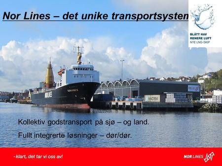 Nor Lines – det unike transportsystem.