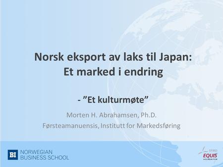 Norsk eksport av laks til Japan: Et marked i endring - ”Et kulturmøte”